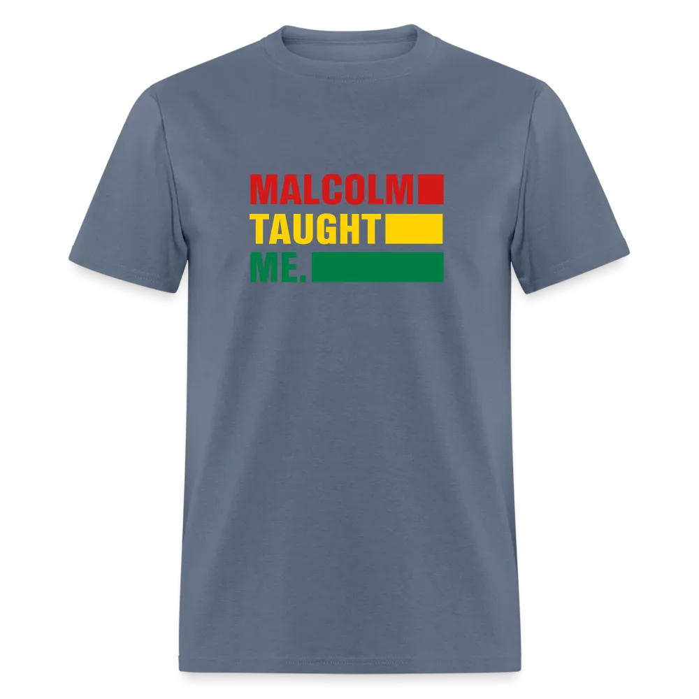 Malcolm Taught Me - Unisex Classic T-Shirt