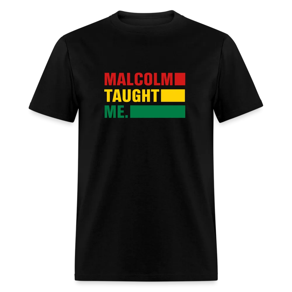 Malcolm Taught Me - Unisex Classic T-Shirt