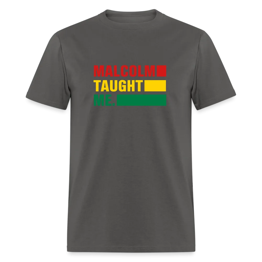 Malcolm Taught Me - Unisex Classic T-Shirt