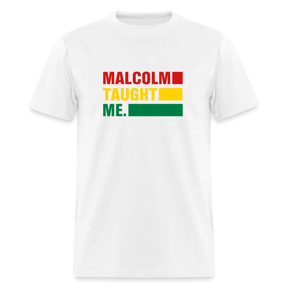 Malcolm Taught Me - Unisex Classic T-Shirt