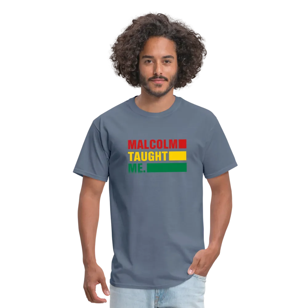 Malcolm Taught Me - Unisex Classic T-Shirt