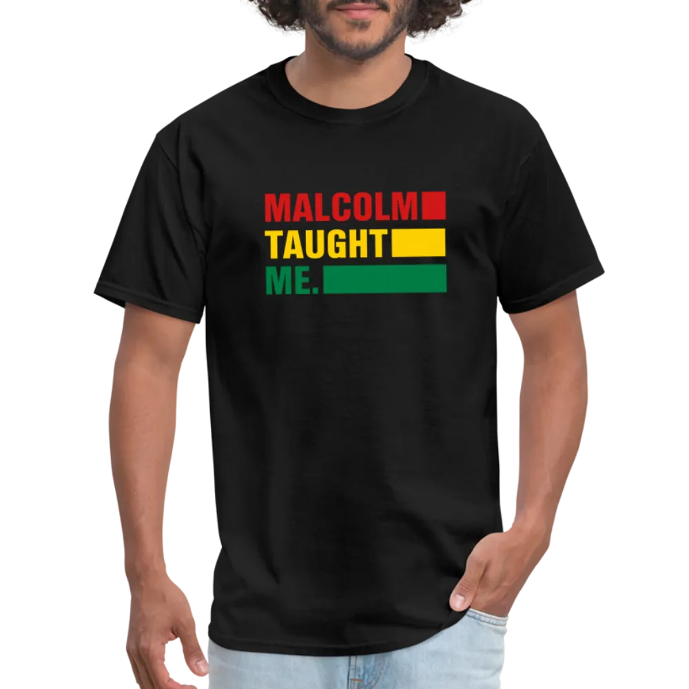 Malcolm Taught Me - Unisex Classic T-Shirt