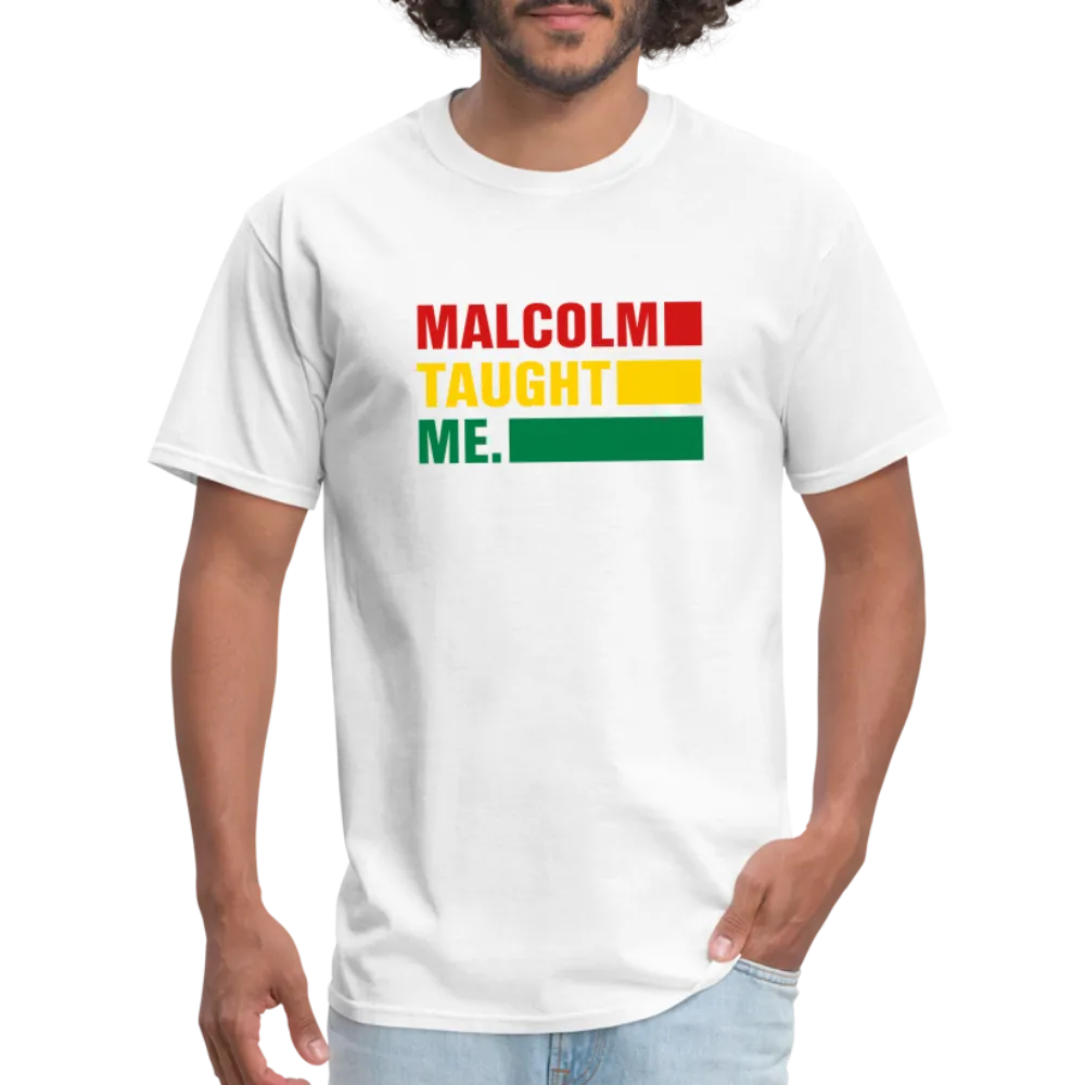 Malcolm Taught Me - Unisex Classic T-Shirt