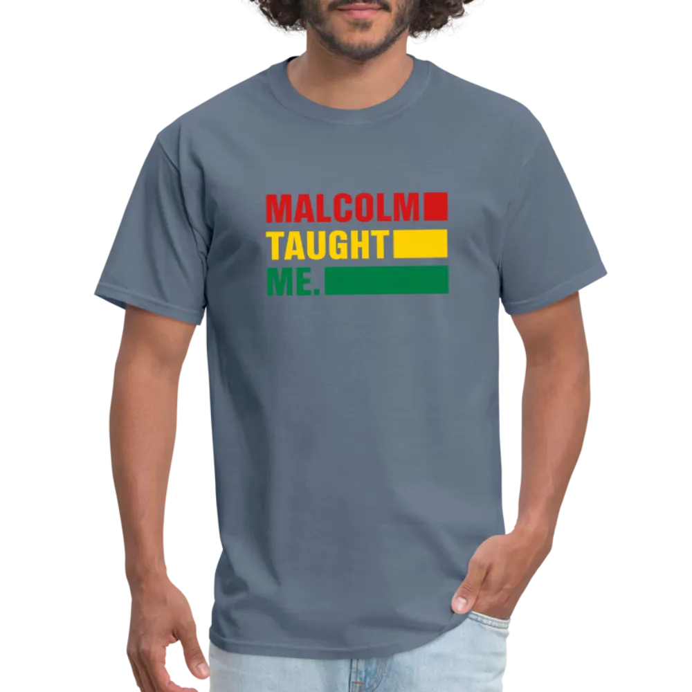 Malcolm Taught Me - Unisex Classic T-Shirt