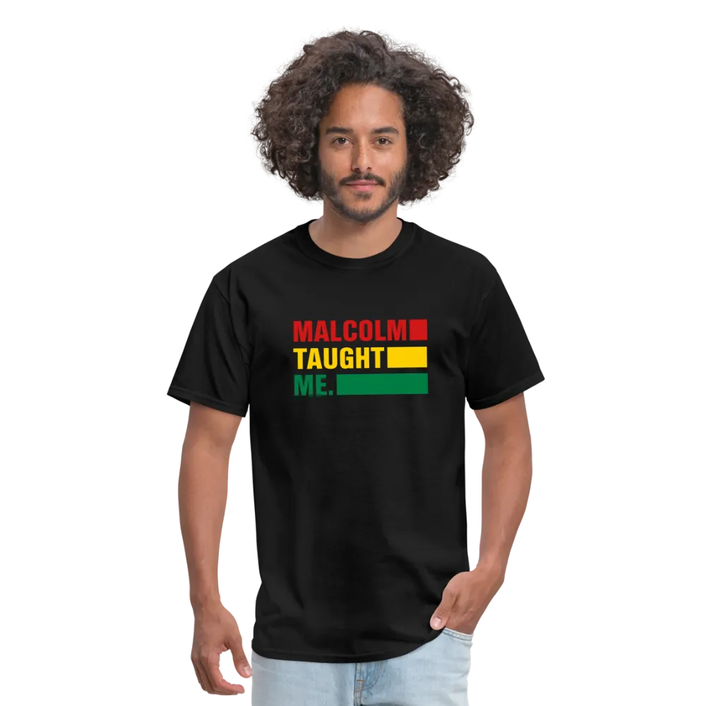 Malcolm Taught Me - Unisex Classic T-Shirt